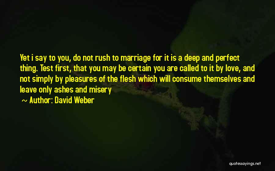 Not To Rush Love Quotes By David Weber