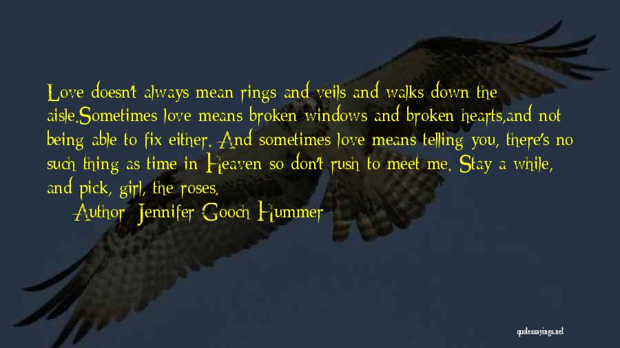 Not To Rush Love Quotes By Jennifer Gooch Hummer