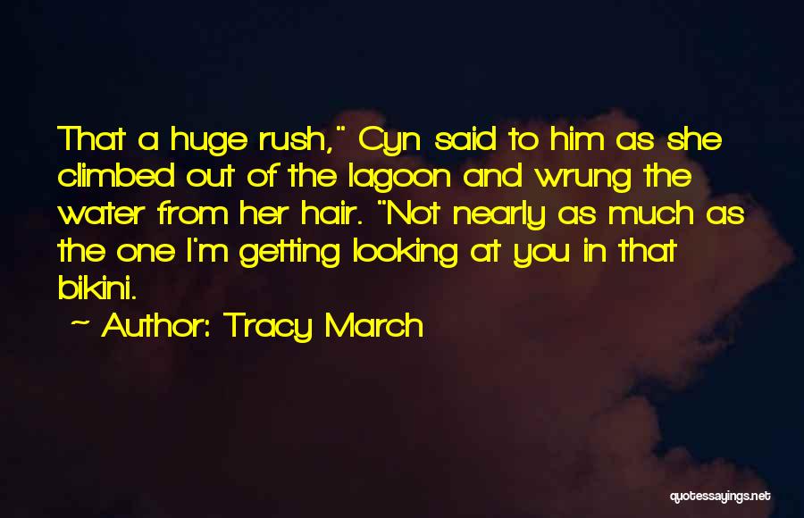 Not To Rush Love Quotes By Tracy March