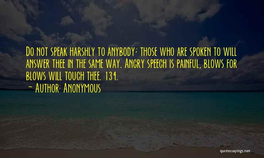 Not To Speak Quotes By Anonymous