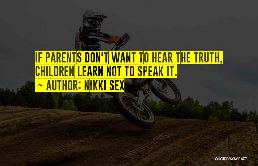 Not To Speak Quotes By Nikki Sex