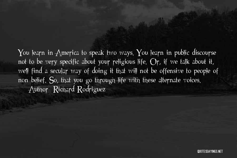 Not To Speak Quotes By Richard Rodriguez