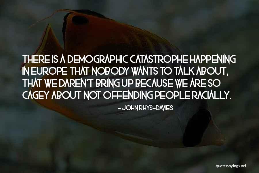 Not To Talk About Quotes By John Rhys-Davies Not To Talk About Quotes By John Rhys-Davies