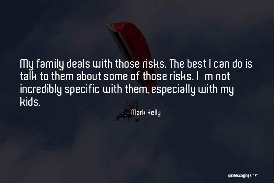 Not To Talk About Quotes By Mark Kelly Not To Talk About Quotes By Mark Kelly