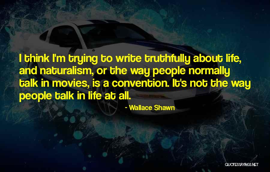 Not To Talk About Quotes By Wallace Shawn Not To Talk About Quotes By Wallace Shawn