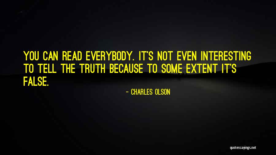 Not To Tell The Truth Quotes By Charles Olson Not To Tell The Truth Quotes By Charles Olson