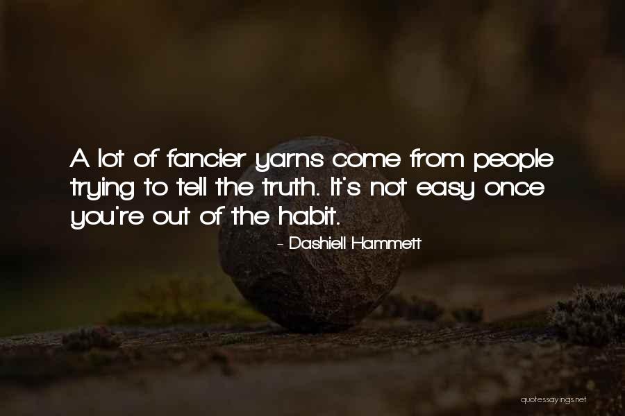 Not To Tell The Truth Quotes By Dashiell Hammett Not To Tell The Truth Quotes By Dashiell Hammett
