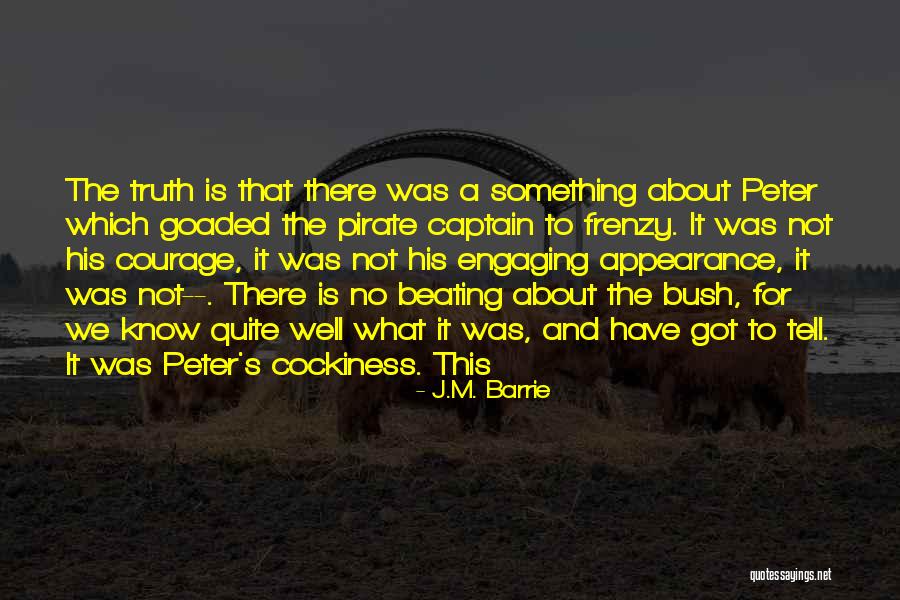 Not To Tell The Truth Quotes By J.M. Barrie Not To Tell The Truth Quotes By J.M. Barrie