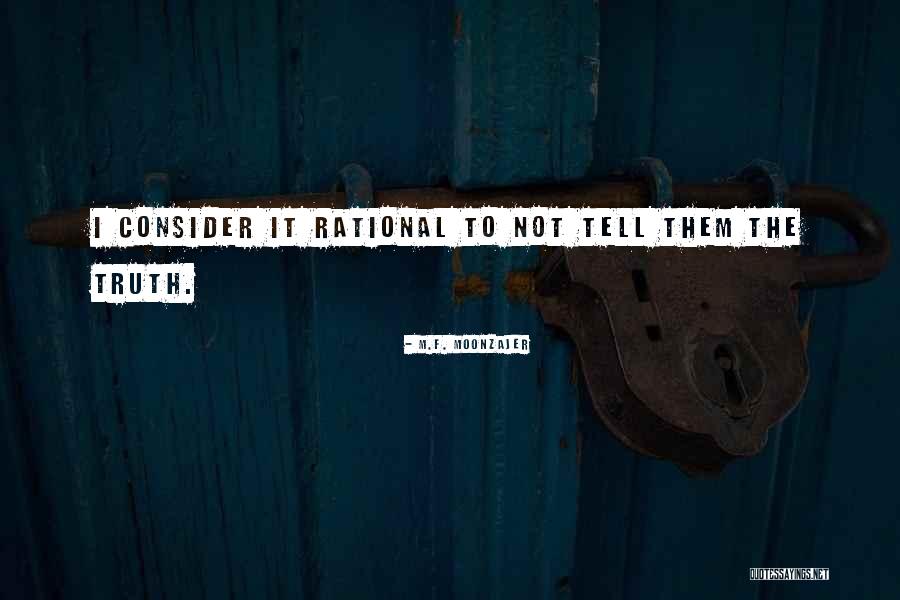 Not To Tell The Truth Quotes By M.F. Moonzajer Not To Tell The Truth Quotes By M.F. Moonzajer