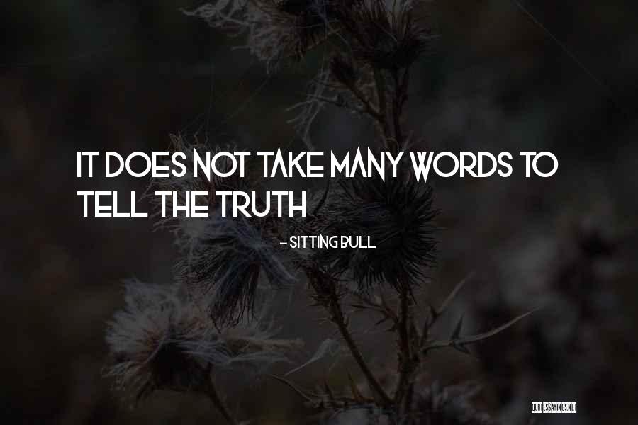 Not To Tell The Truth Quotes By Sitting Bull Not To Tell The Truth Quotes By Sitting Bull