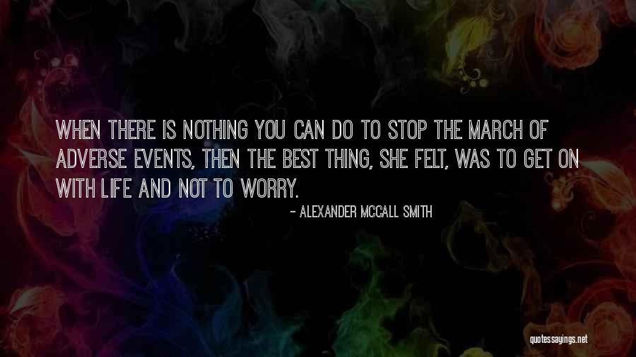 Not To Worry Quotes By Alexander McCall Smith Not To Worry Quotes By Alexander McCall Smith