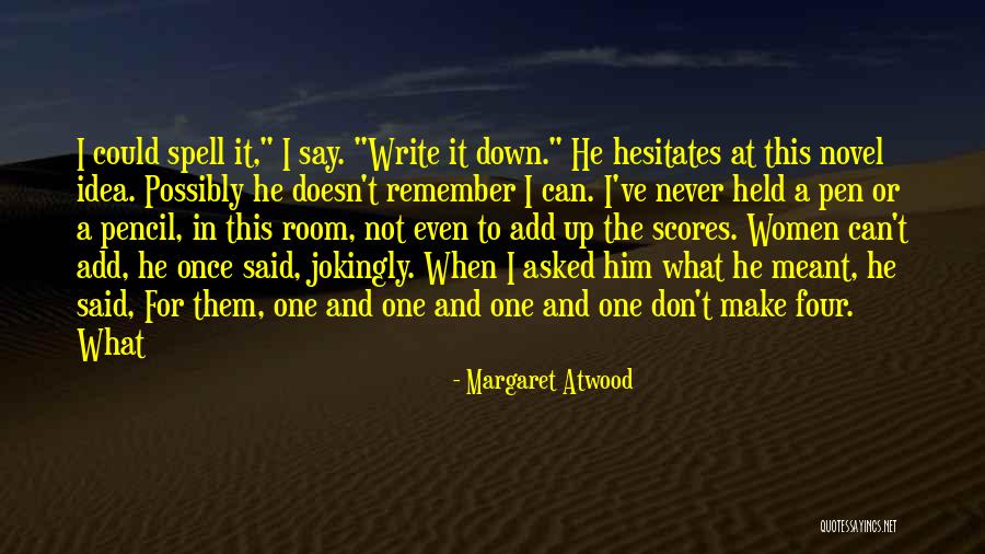 Not To Write A Novel Quotes By Margaret Atwood Not To Write A Novel Quotes By Margaret Atwood