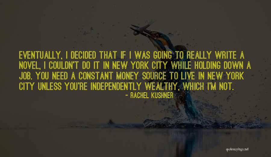 Not To Write A Novel Quotes By Rachel Kushner Not To Write A Novel Quotes By Rachel Kushner