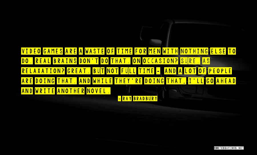 Not To Write A Novel Quotes By Ray Bradbury Not To Write A Novel Quotes By Ray Bradbury