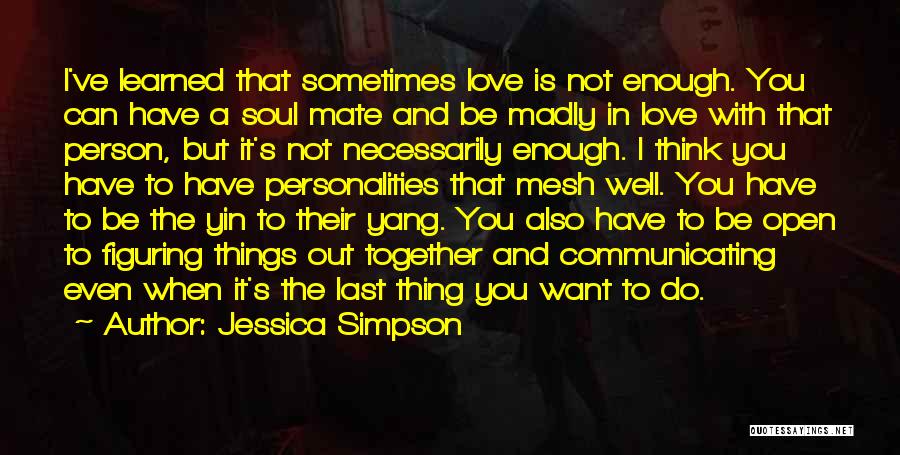 Not Together But I Love You Quotes By Jessica Simpson