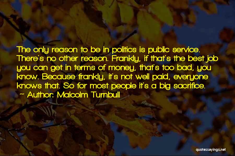 Not Too Bad Quotes By Malcolm Turnbull