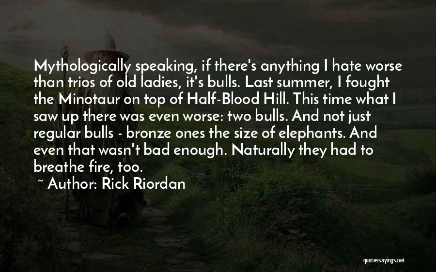 Not Too Bad Quotes By Rick Riordan