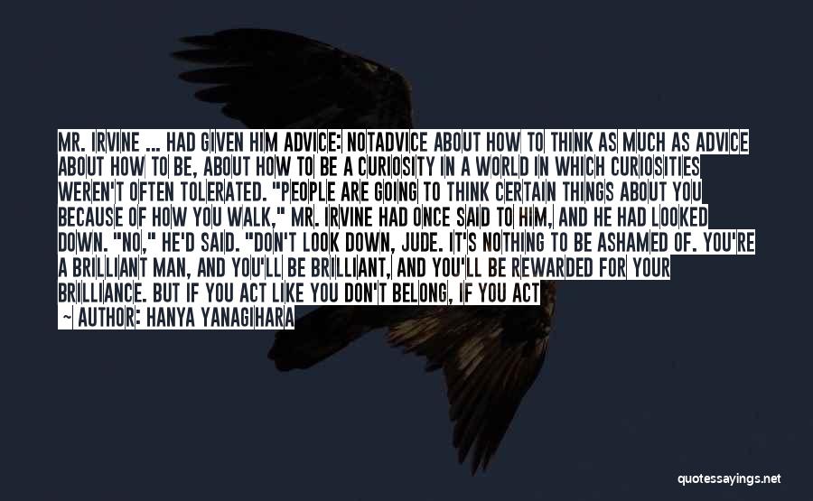 Not Too Deep Quotes By Hanya Yanagihara
