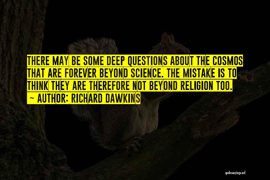 Not Too Deep Quotes By Richard Dawkins