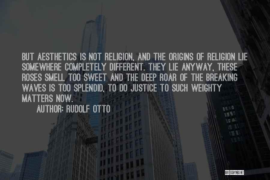 Not Too Deep Quotes By Rudolf Otto