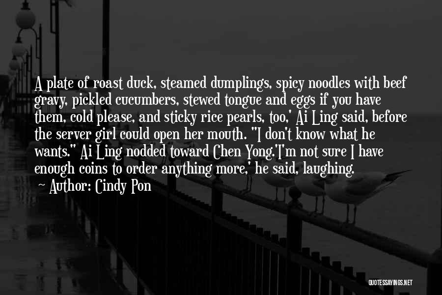 Not Too Sure Quotes By Cindy Pon