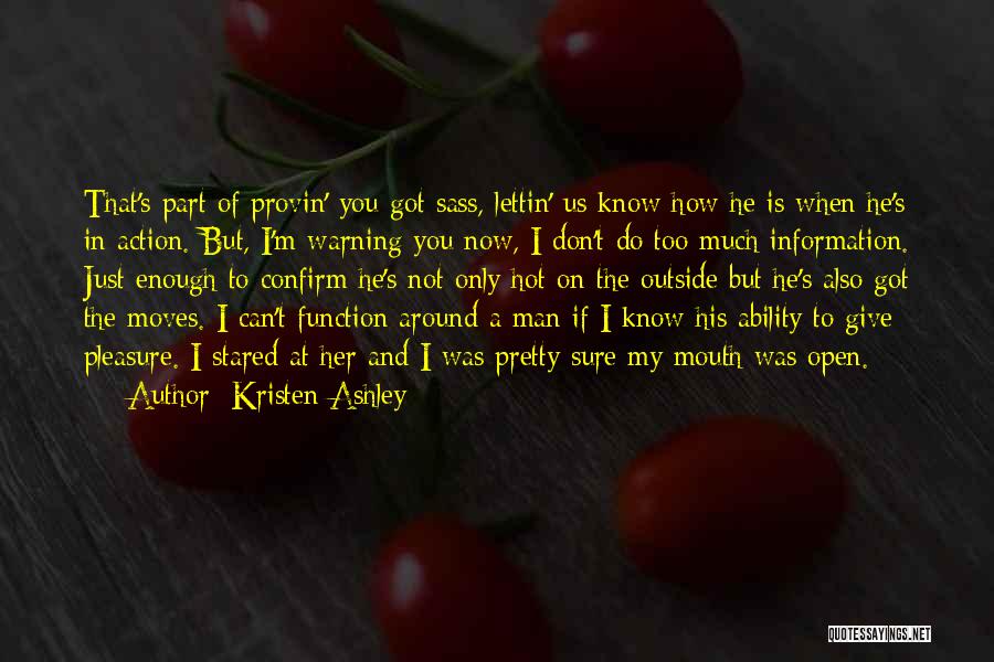 Not Too Sure Quotes By Kristen Ashley