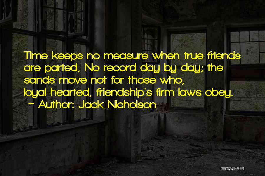 Not True Friends Quotes By Jack Nicholson