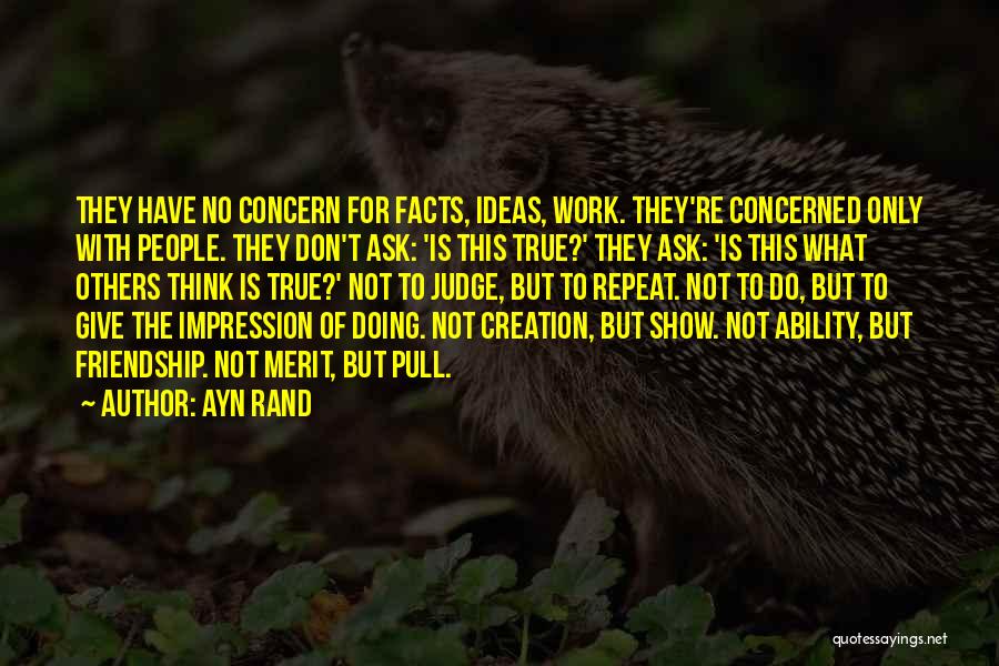 Not True Friendship Quotes By Ayn Rand