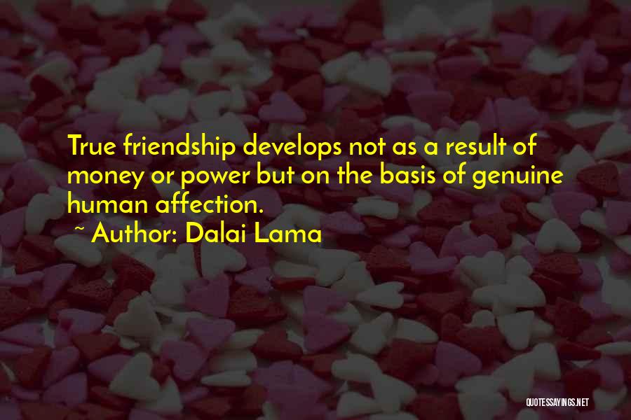 Not True Friendship Quotes By Dalai Lama
