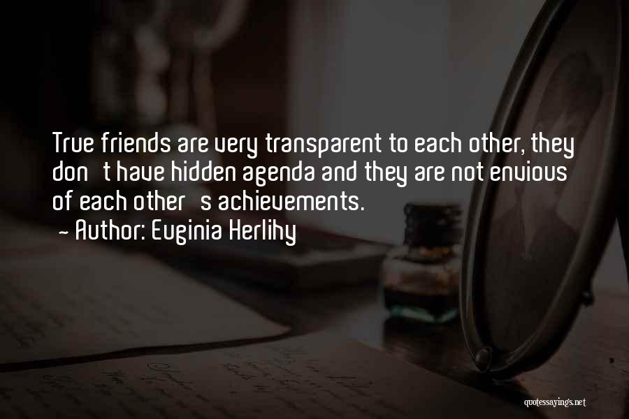 Not True Friendship Quotes By Euginia Herlihy