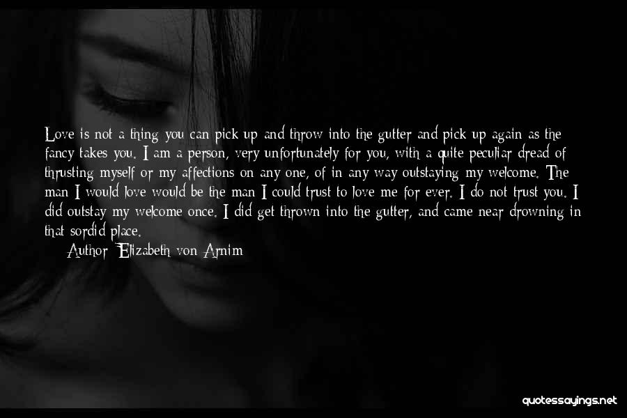 Not Trust Again Quotes By Elizabeth Von Arnim