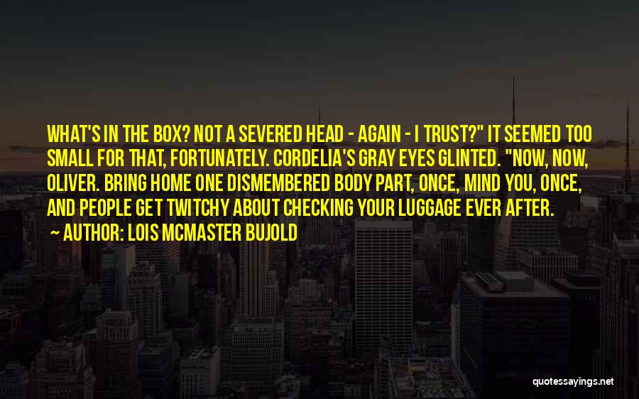 Not Trust Again Quotes By Lois McMaster Bujold
