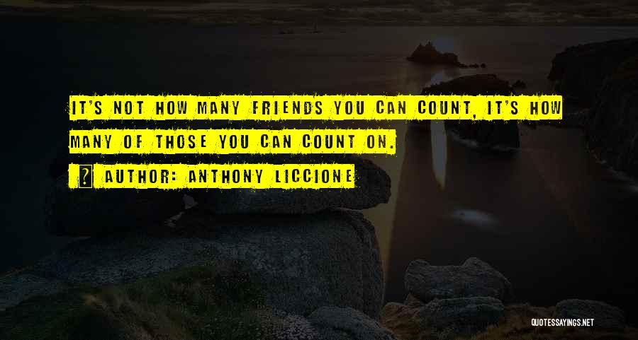 Not Trust Friends Quotes By Anthony Liccione