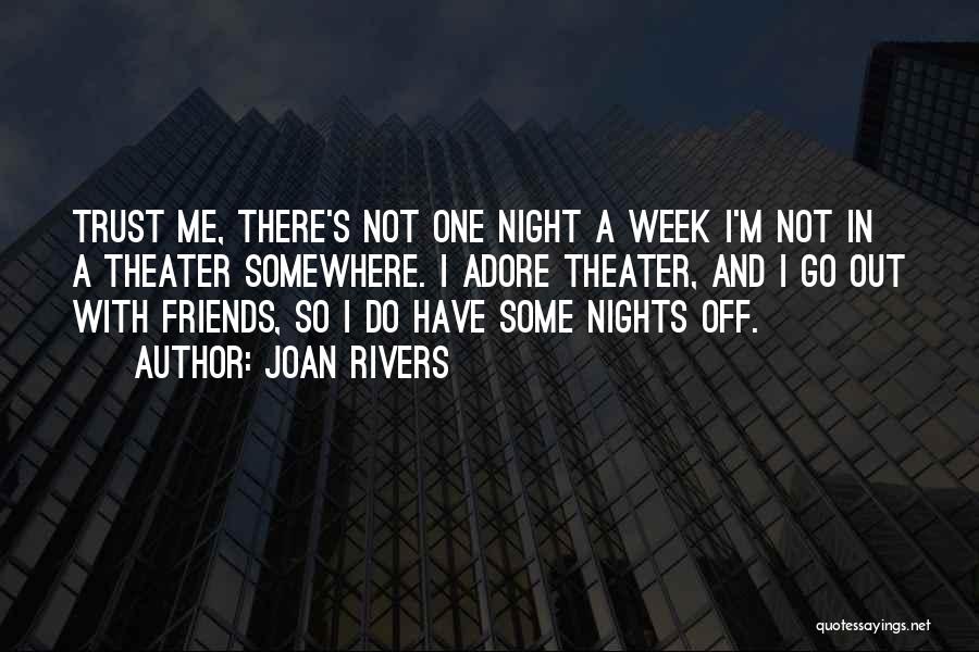 Not Trust Friends Quotes By Joan Rivers