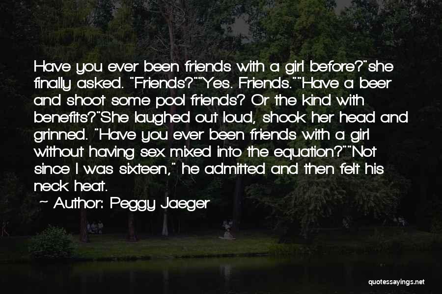 Not Trust Friends Quotes By Peggy Jaeger