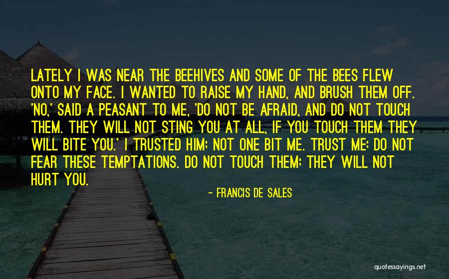 Not Trust You Quotes By Francis De Sales Not Trust You Quotes By Francis De Sales