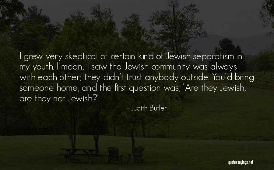 Not Trust You Quotes By Judith Butler Not Trust You Quotes By Judith Butler
