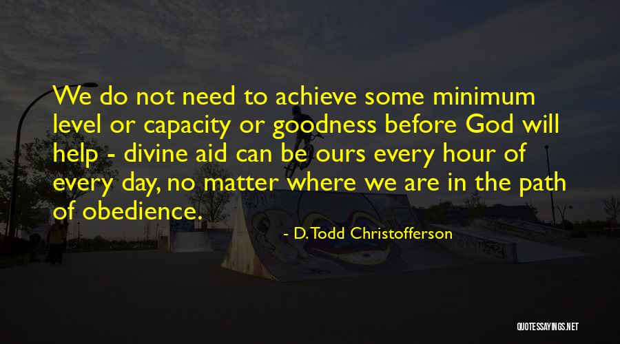 Not Trusting Easily Quotes By D. Todd Christofferson