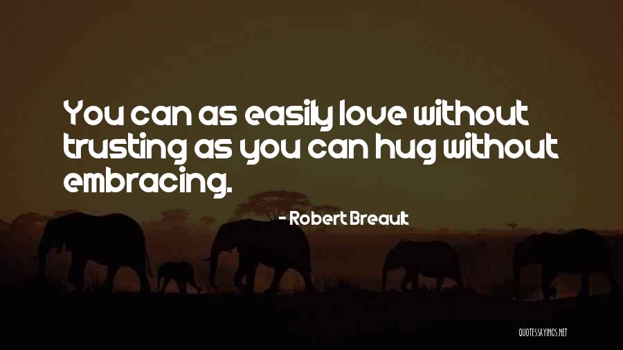 Not Trusting Easily Quotes By Robert Breault