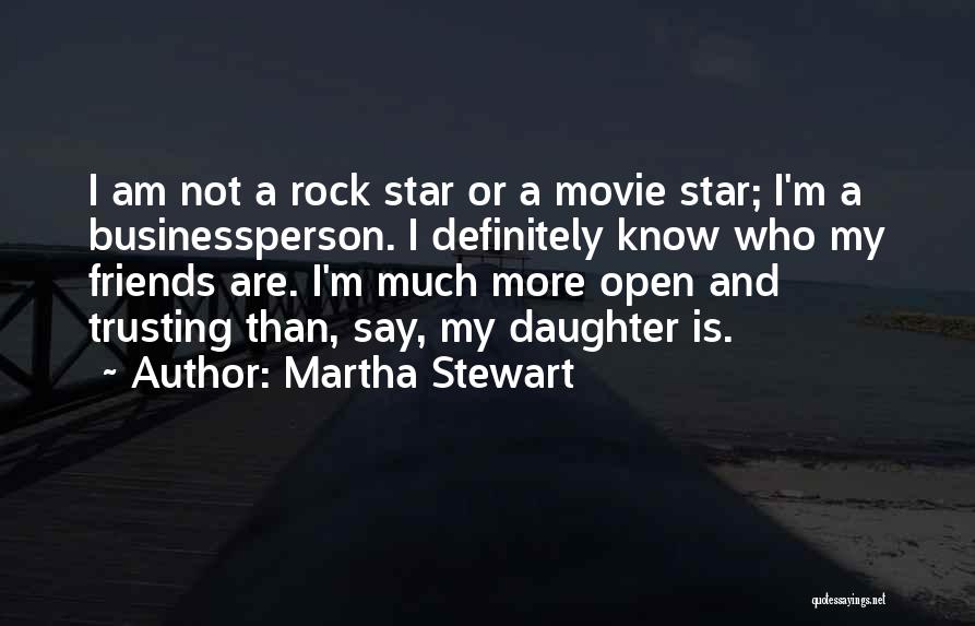 Not Trusting Friends Quotes By Martha Stewart