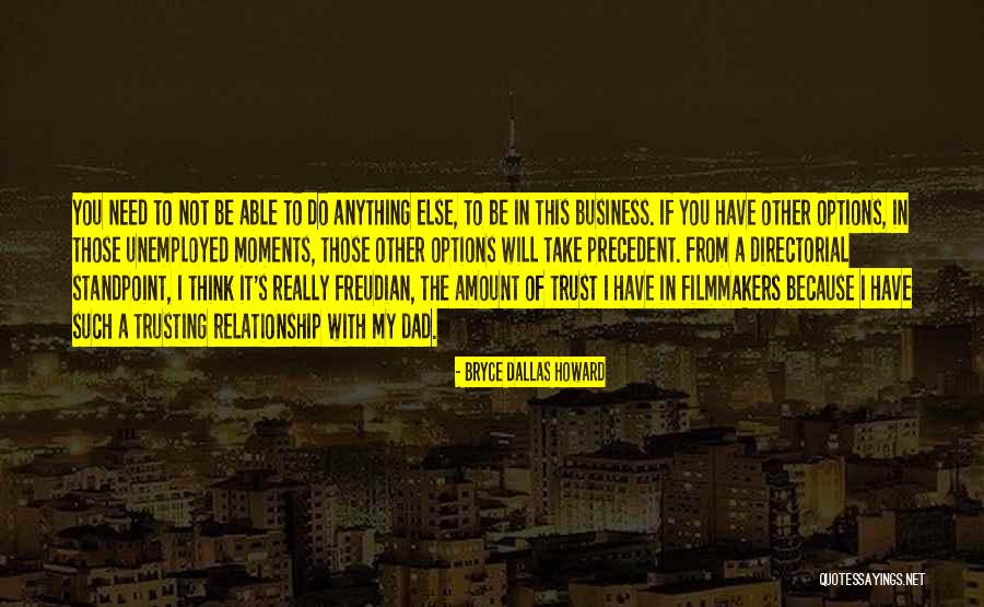 Not Trusting In A Relationship Quotes By Bryce Dallas Howard Not Trusting In A Relationship Quotes By Bryce Dallas Howard