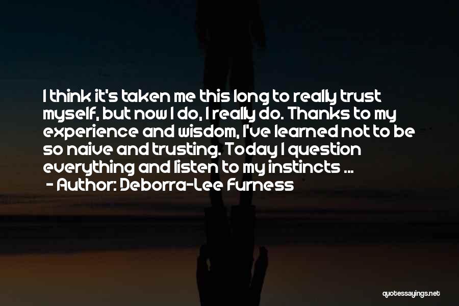 Not Trusting Me Quotes By Deborra-Lee Furness