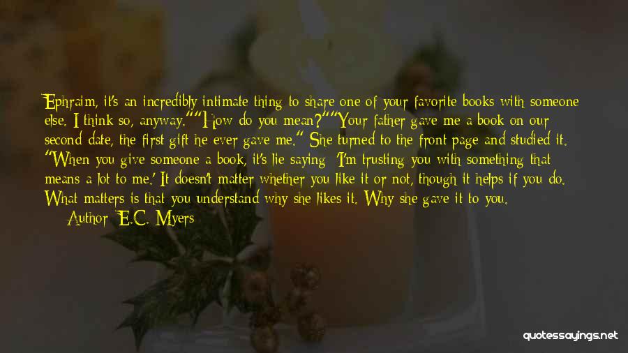 Not Trusting Me Quotes By E.C. Myers