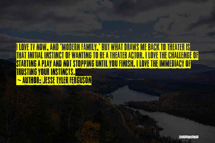 Not Trusting Me Quotes By Jesse Tyler Ferguson