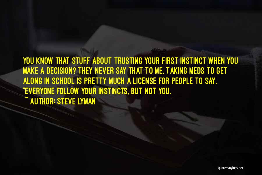 Not Trusting Me Quotes By Steve Lyman