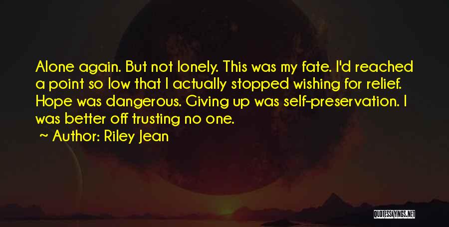 Not Trusting No One Quotes By Riley Jean