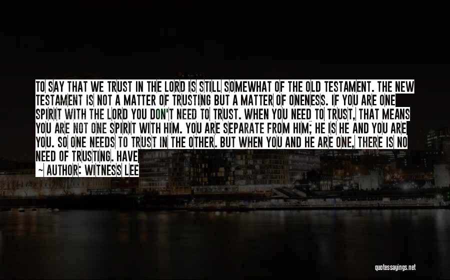 Not Trusting No One Quotes By Witness Lee