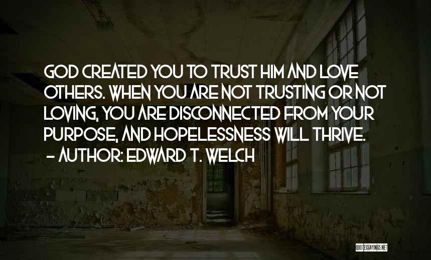 Not Trusting Others Quotes By Edward T. Welch