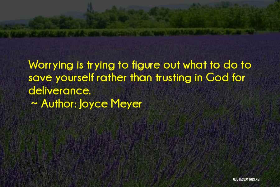 Not Trusting Others Quotes By Joyce Meyer