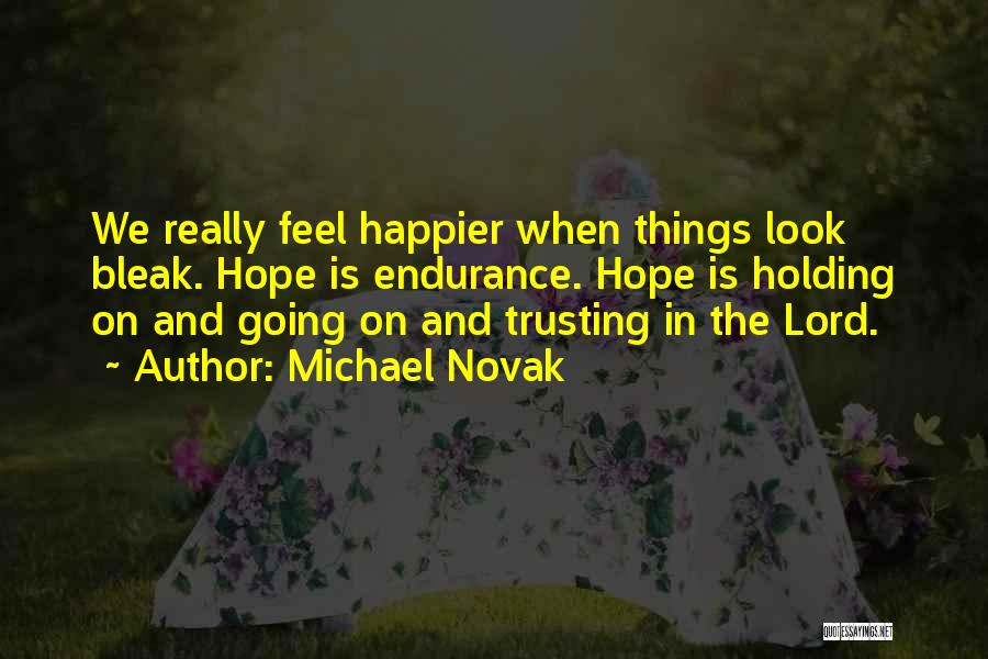 Not Trusting Others Quotes By Michael Novak